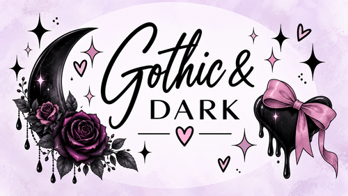 Dark & Gothic
